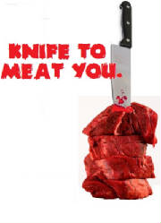 Knife To Meat You!